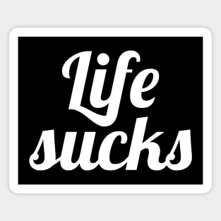 Life sucks Magnet